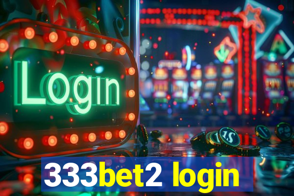 333bet2 login